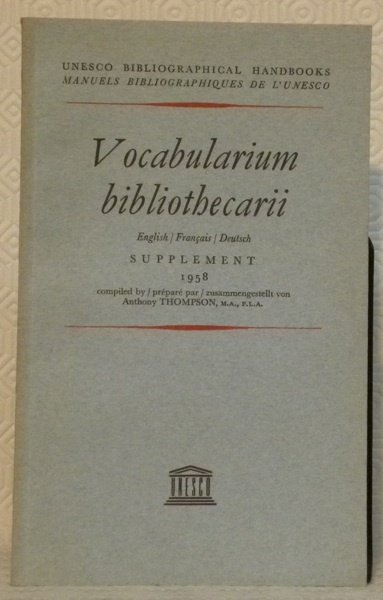 Vocabularium bibliothecarii. English-Français-Deutsch. Supplément 1958. Unesco Bibliographical Handbooks. Manuels bibliographiques …