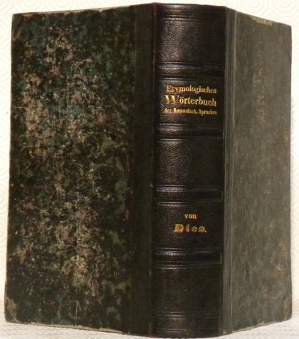 Ethymologisches Wörterbuch der Romanischen Sprachen. Zweite verbesserte und vermehrte Ausgabe. …