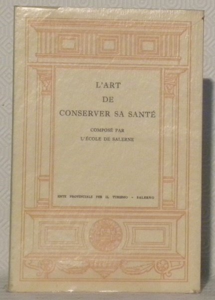 L’art de conserver sa santé. Composé par l’école de Salerne.