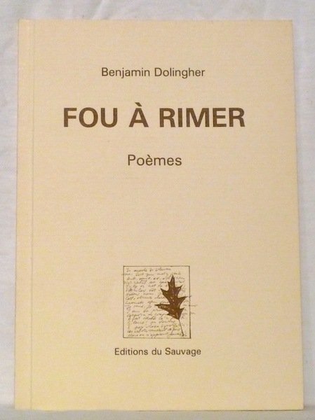 Fou à rimer. Poèmes.