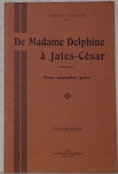 De Madame Delphine à Jules-César. Trois nouvelles gaies.