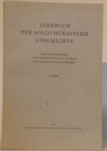 JAHRBUCH für Solothurnische Geschichte. 29. Band. Hrsg. vom Historischen Verein … | Immagine principale