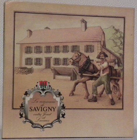 La vie et l’histoire de Savigny. Ouvrage publié pour les … | Immagine principale