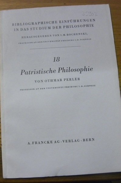 Patristische Philosophie. Bibliographische Einführungen in das Studium der Philosophie 18.