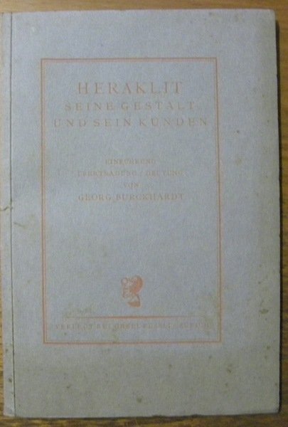 Heraklit seine Gestalt und sein Künden. Einführung übertragung / Deutung. | Immagine principale