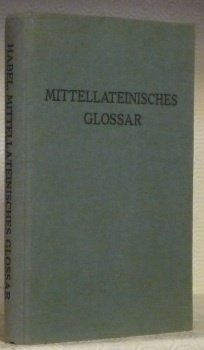 Mittelateinisches Glossar. Unter Mitwirkung von Studienrat F. Gröbel. | Immagine principale