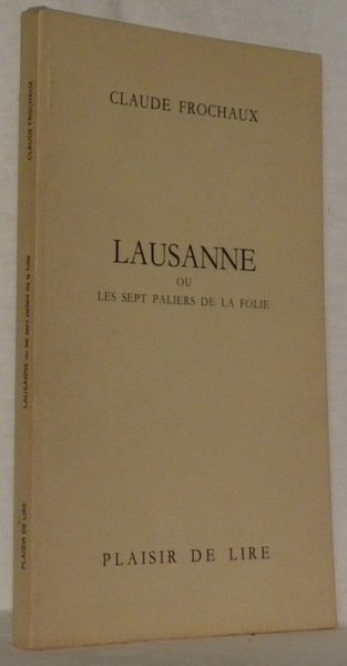 Lausanne ou les sept paliers de la folie.