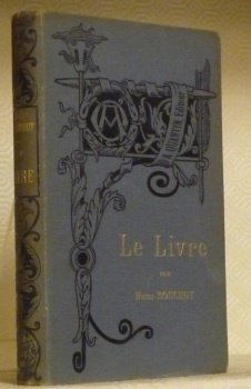 Le Livre. L’illustration, la reliure. Etude historique sommaire. “Bibliothèque de … | Immagine principale