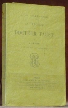 La tragédie du docteur Faust de Goethe en vers français.