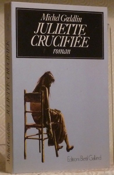 Juliette crucifiée. Roman.