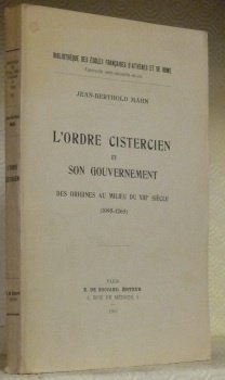 L’Ordre cistercien et son gouvernement des origines au milieu du …