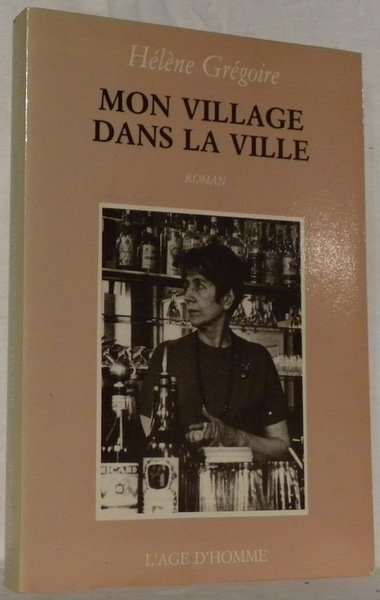 Mon village dans la ville. Roman.