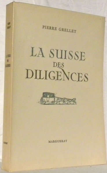 La Suisse des diligences. Nouvelle édition.