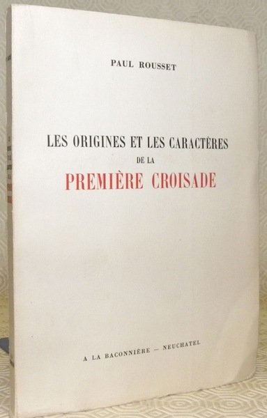 Les origines et les caractères de la première croisade.