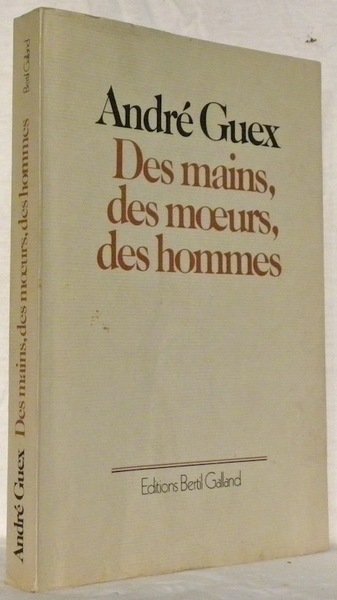 Des mains, des moeurs, des hommes.