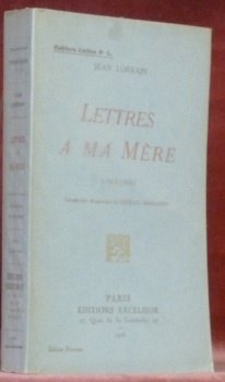 Lettres à ma mère. 1864 - 1906. Introduction documentaire de …