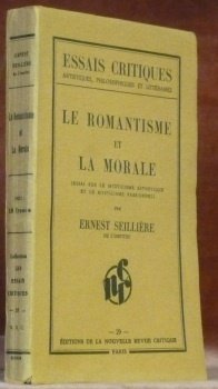 Le romantisme et le morale. Essai sur le mysticisme esthétique …