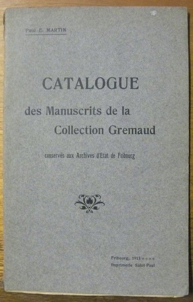 Catalogue des manuscrits de la collection Gremaud conservés aux Archives … | Immagine principale