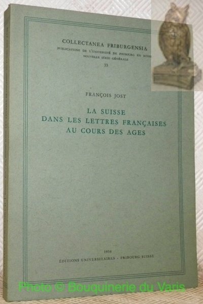 La Suisse dans les lettres françaises au cours des âges. …