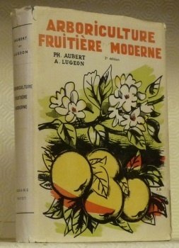 Arboriculture fruitière moderne. Deuxième édition. Avec 247 illustrations dont 172 … | Immagine principale