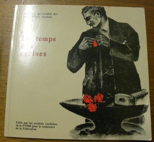 Le temps des cerises. Histoires du combat des travailleurs vaudois. | Immagine principale