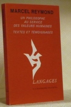 MARCEL REYMOND. Un philosophe au service des valeurs humaines. Textes … | Immagine principale