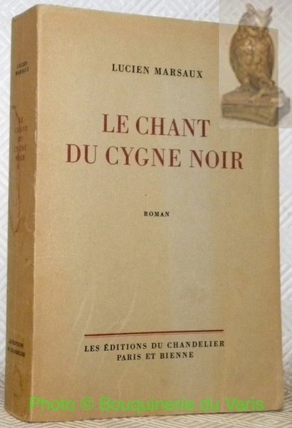Le chant du cygne noir. Roman.