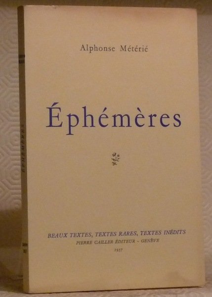 Ephémères. Collection Beaux textes, textes rares, textes inédits.