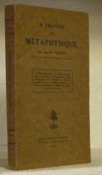 A travers la métaphysique. Le Criticisme Kantien. La théorie de …