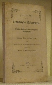 Jahresbericht über die Verwaltung des Medizinalwesens die öffentlichen Krankenanstalten und …