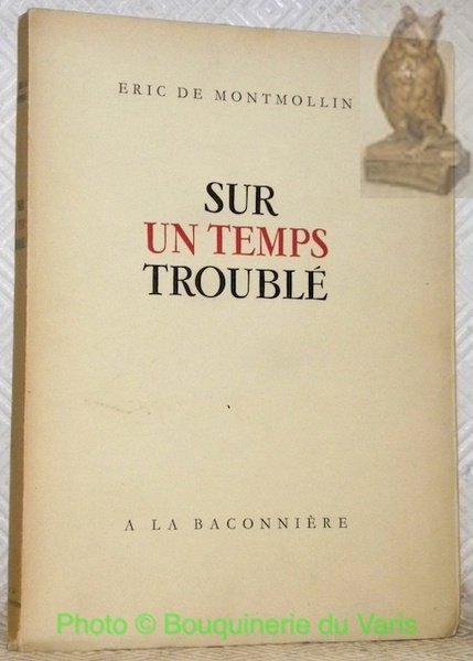 Sur un temps troublé.