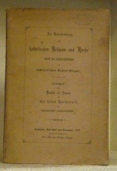 DIE UNTERDRÜCKUNG der katolischen Religion und Kirche durch die Staatsbehörden …