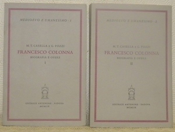 Francesco Colonna, Biografia e Opere. 2 volumes. Volume I Biografia …