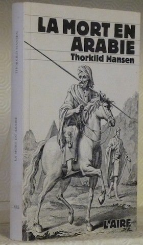 La mort en Arabie. Une expédition danoise 1761-1766.