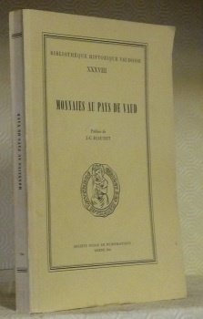 Monnaies au pays de Vaud. Préface de J.-C. Biaudet. Coll. …