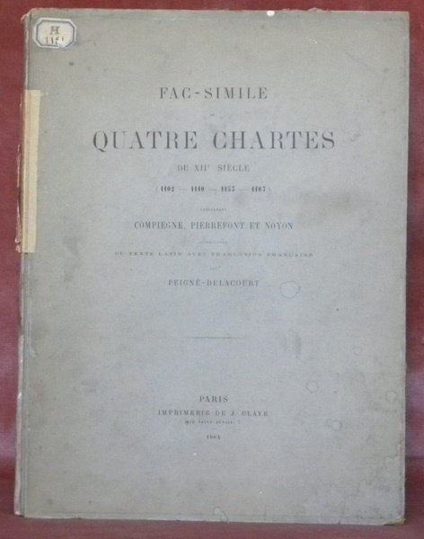 Fac-similé de quatre chartres du XIIe siècle (1102 - 1110 …