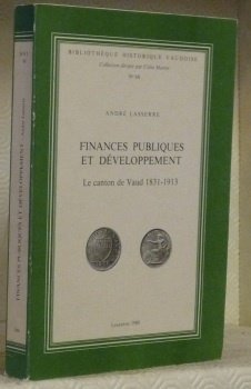 Finances publiques et développement dans le Canton de Vaud. 1831 … | Immagine principale