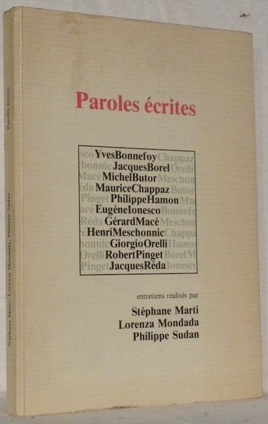 Paroles écrites. Entretiens avec: Y. Bonnefoy, J. Borel, M. Butor, …