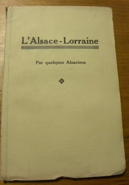 L’Alsace-Lorraine. Par quelques Alsaciens. | Immagine principale