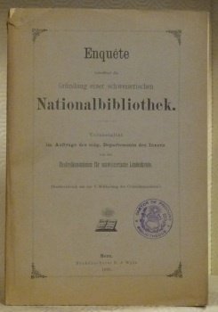 ENQUETE betreffend die Gründung einer schweizerischen Nationalbibliothek. Veranstaltet im Auftrage … | Immagine principale