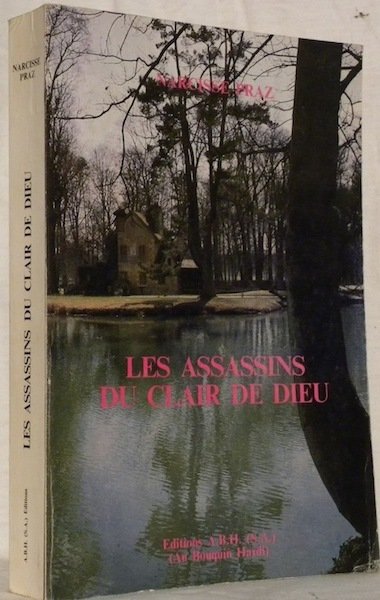 Les assassins du clair de Dieu. Roman.