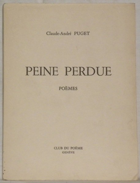 Peine perdue. Poèmes.