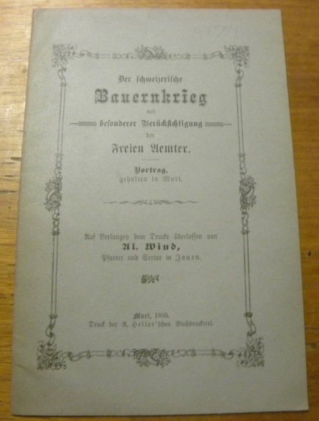 Der schweizerische Bauernkrieg mit besonderer Berücksichtigung der Freien Aemter. Vortrag.