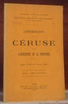 L’interdiction de la Céruse dans l’industrie de la peinture. Association …