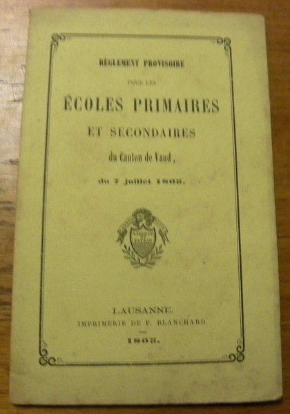 Règlement provisoire pour les écoles primaires et secondaires du Canton …