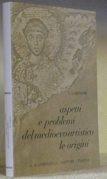 Aspetti e problemi del medioevo artistico. Le origini.