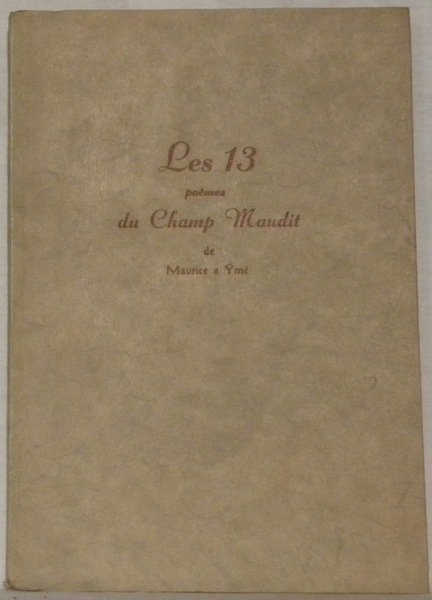 Les 13 poèmes du Champ Maudit.
