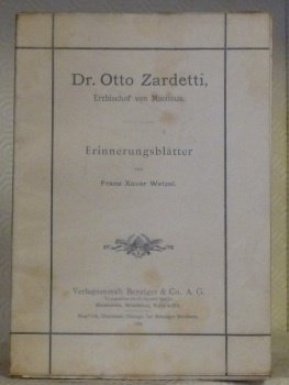 Dr. Otto Zardetti Erzbischof von Mocissus. Erinnerungsblätter.