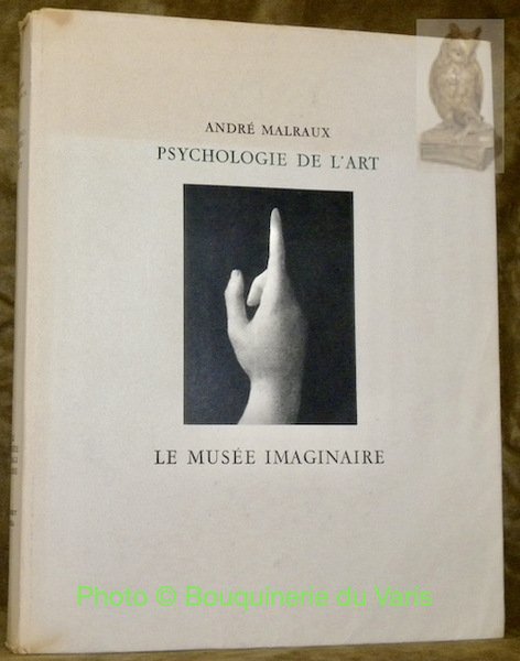 Psychologie de l’art. Le musée imaginaire.