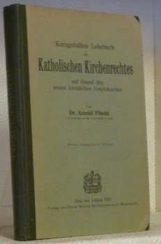 Kurzgefasstes Lehrbuch des Katholischen Kirchenrechtes auf Grund des neuen kirchlichen …